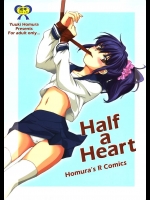 9382252(COMIC1☆3) (同人誌) [Homuras R Comics(結城焔)] Half a Heart